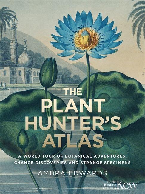 Kniha Plant-Hunter's Atlas Ambra Edwards