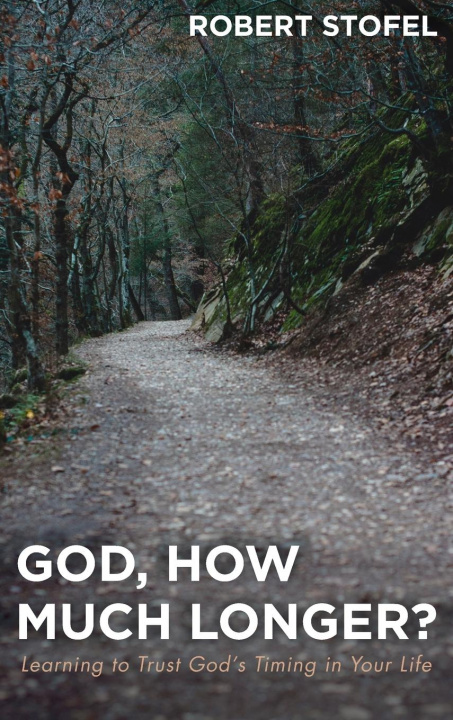 Knjiga God, How Much Longer? Robert Stofel