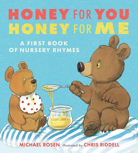 Carte Honey for You, Honey for Me: A First Book of Nursery Rhymes Chris Riddell