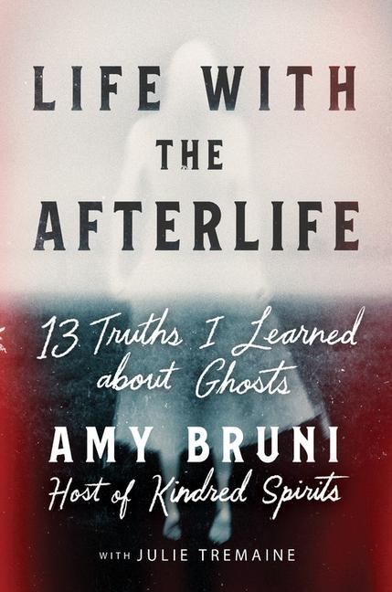Книга Life with the Afterlife Julie Tremaine