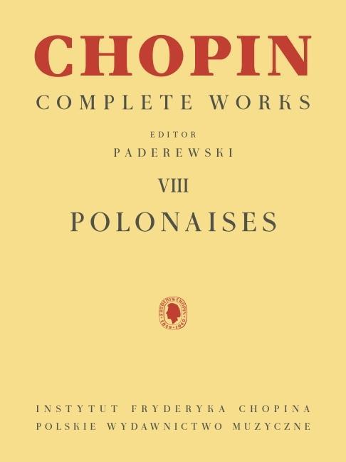 Könyv Polonaises: Chopin Complete Works Vol. VIII Ignacy Jan Paderewski