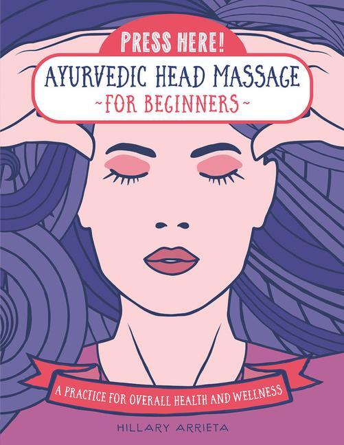 Könyv Press Here! Ayurvedic Head Massage for Beginners 