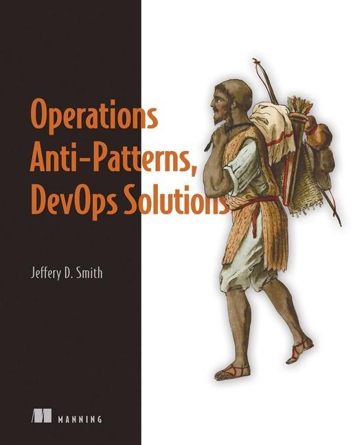 Kniha Operations Anti-Patterns, DevOps Solutions 