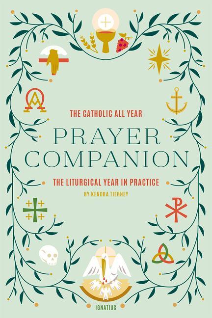 Knjiga Catholic All Year Prayer Companion: The Liturgical Year in Practice 