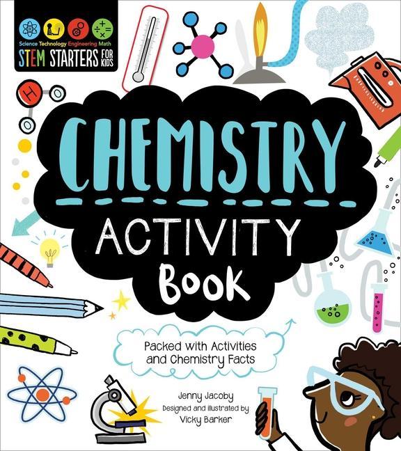 Book Stem Starters for Kids Chemistry Activity Book: Packed with Activities and Chemistry Facts Vicky Barker