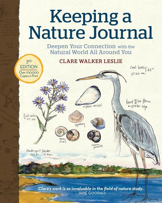 Carte Keeping a Nature Journal, 3rd Edition: Deepen Your Connection with the Natural World All Around You 