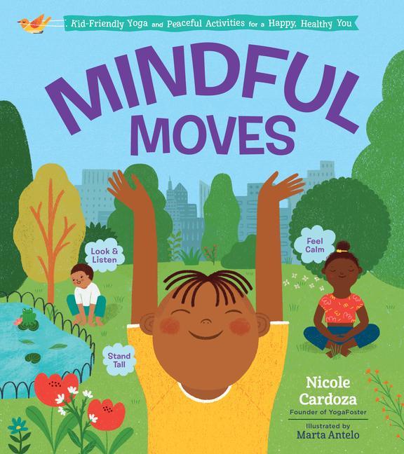 Książka Mindful Moves: Kid-Friendly Yoga and Peaceful Activities for a Happy, Healthy You 