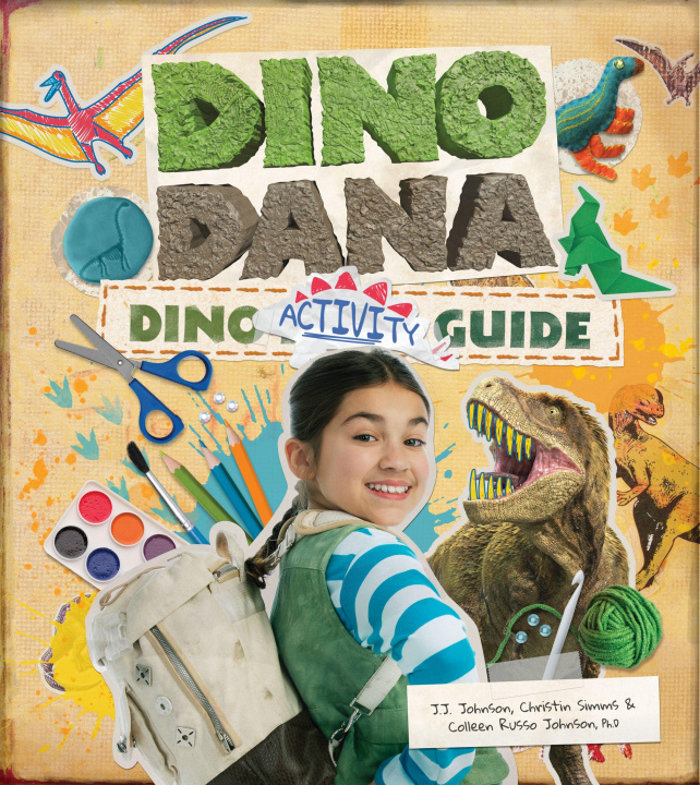 Könyv Dino Dana Dino Activity Guide Colleen Russo Johnson Johnson