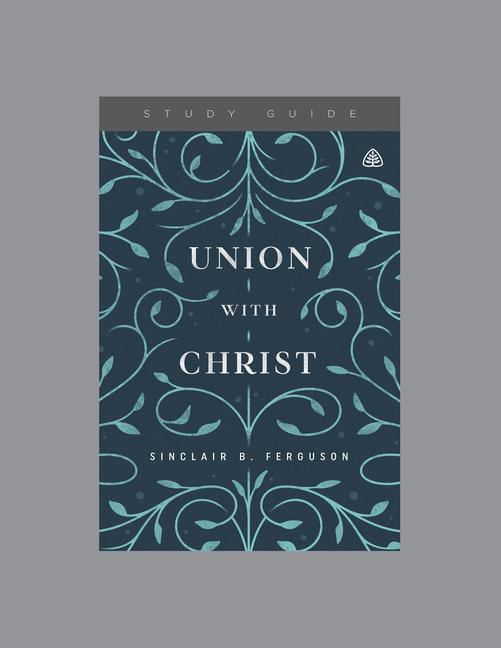 Kniha Union with Christ, Teaching Series Study Guide 