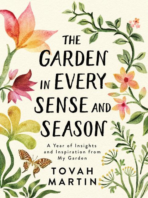 Книга Garden in Every Sense and Season: A Year of Insights and Inspiration from My Garden 