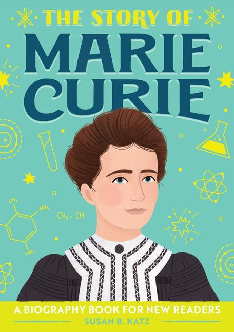 Carte The Story of Marie Curie: A Biography Book for New Readers 