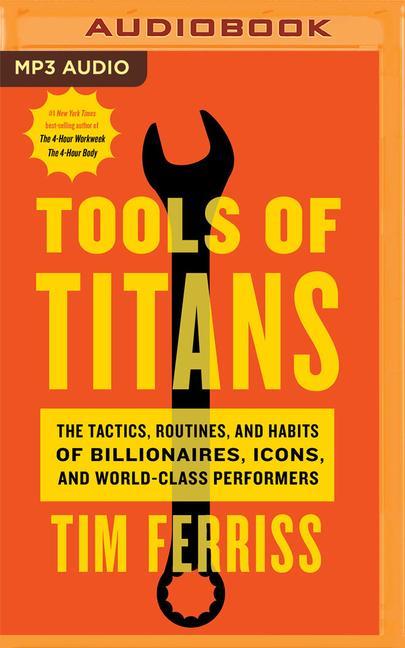 Digital Tools of Titans: The Tactics, Routines, and Habits of Billionaires, Icons, and World-Class Performers Ray Porter