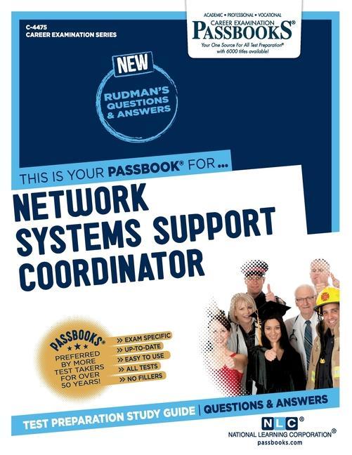 Könyv Network Systems Support Coordinator (C-4475): Passbooks Study Guide Volume 4475 