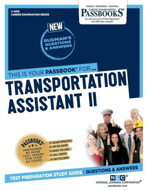 Könyv Transportation Assistant II (C-4510): Passbooks Study Guide Volume 4510 