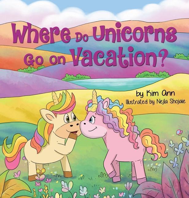 Kniha Where Do Unicorns Go on Vacation? Nejla Shojaie