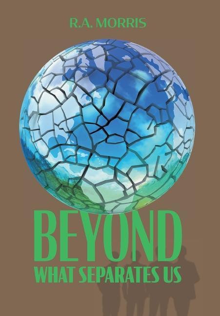 Knjiga Beyond What Separates Us R. A. Morris