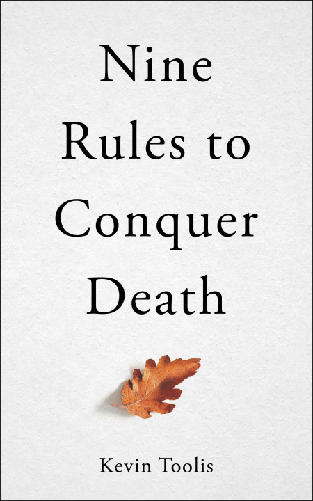 Knjiga Nine Rules to Conquer Death KEVIN TOOLIS
