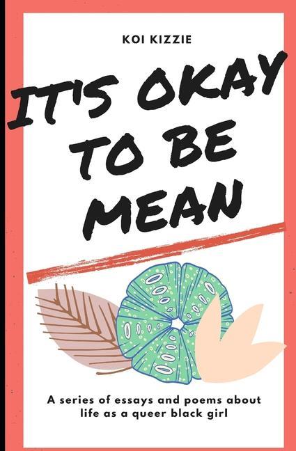 Книга it's okay to be mean Koi Kizzie