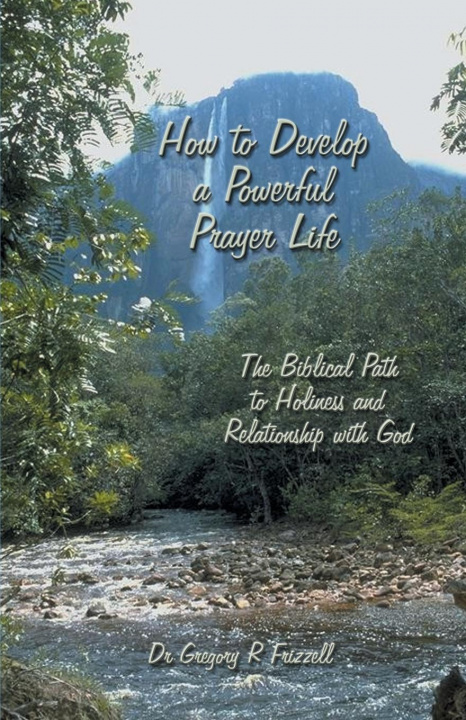 Kniha How to Develop a Powerful Prayer Life 