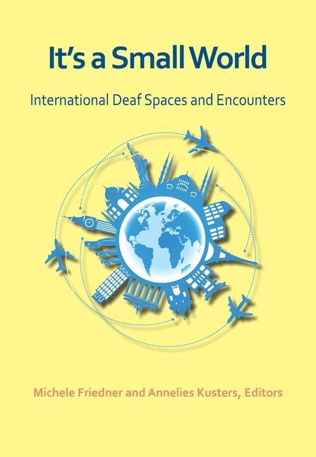 Kniha It`s a Small World - International Deaf Spaces and  Encounters Annelies Kusters
