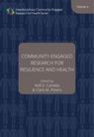 Knjiga Community-Engaged Research for Resilience and Health, Volume 4 Clark M Peters