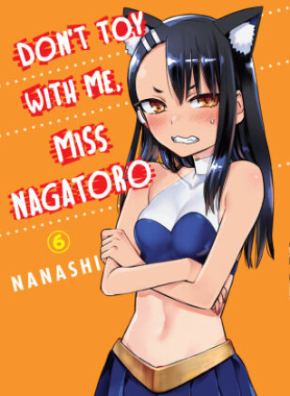 Książka Don't Toy With Me Miss Nagatoro, Volume 6 Nanashi