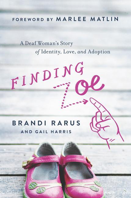 Książka Finding Zoe: A Deaf Woman's Story of Identity, Love, and Adoption Gail Harris