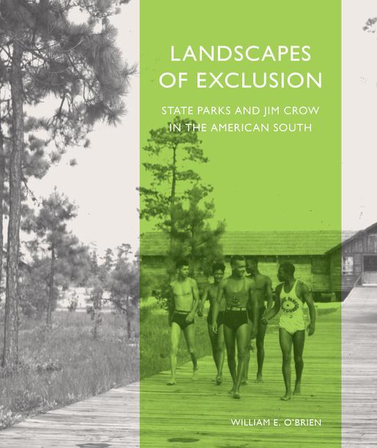 Book Landscapes of Exclusion: State Parks and Jim Crow in the American South 