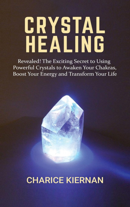 Kniha Crystal Healing Charice Kiernan