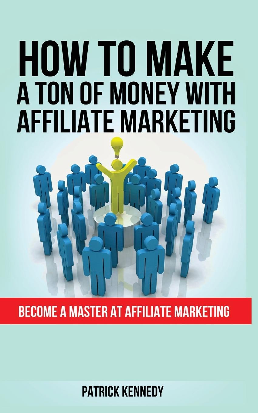 Buch How to Make a Ton of Money with Affiliate Marketing 