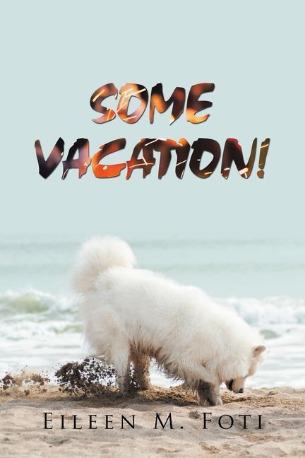 Book Some Vacation! Eileen M. Foti