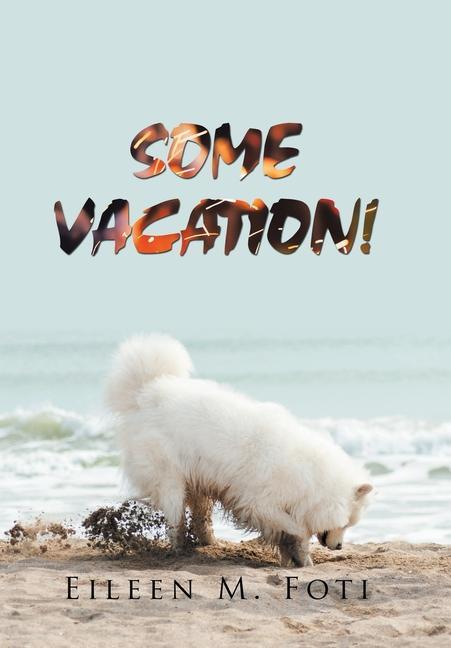 Book Some Vacation! Eileen M. Foti