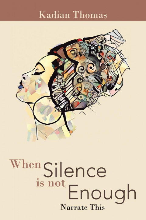 Knjiga When Silence Is Not Enough Kadian Thomas