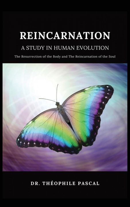 Knjiga REINCARNATION a study in human evolution Théophile Pascal