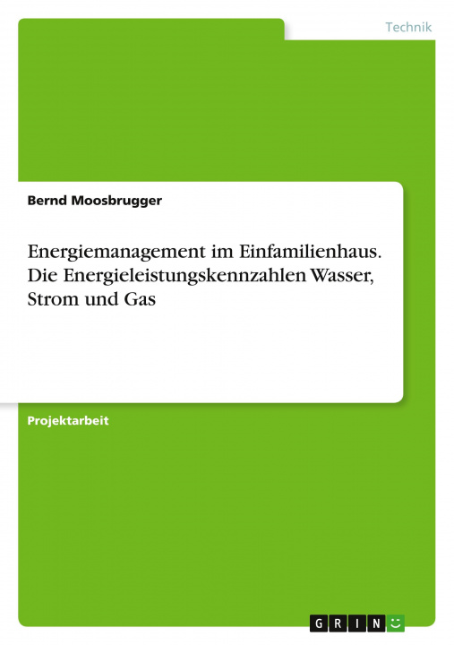 Könyv Energiemanagement im Einfamilienhaus. Die Energieleistungskennzahlen Wasser, Strom und Gas 