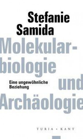 Kniha Molekularbiologie und Archäologie Thomas Macho