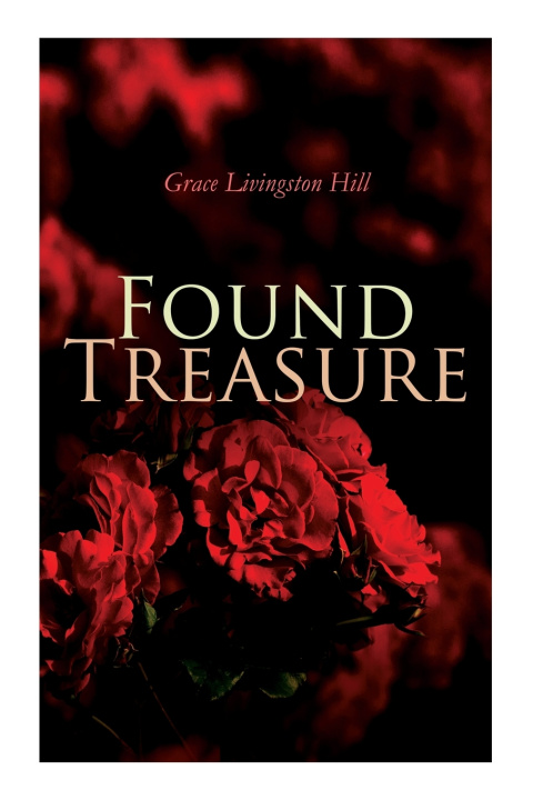 Knjiga Found Treasure Livingston Hill Grace Livingston Hill