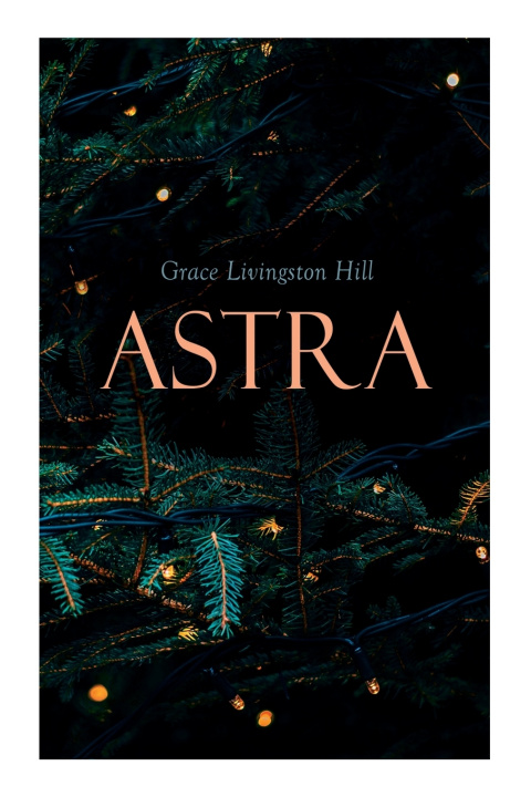 Knjiga Astra Livingston Hill Grace Livingston Hill
