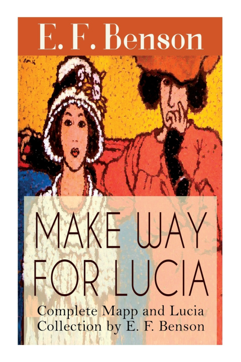 Libro Make Way For Lucia - Complete Mapp and Lucia Collection by E. F. Benson Benson E. F. Benson
