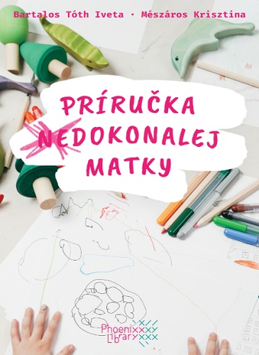 Книга Príručka (ne)dokonalej matky Iveta Bartalos Tóth