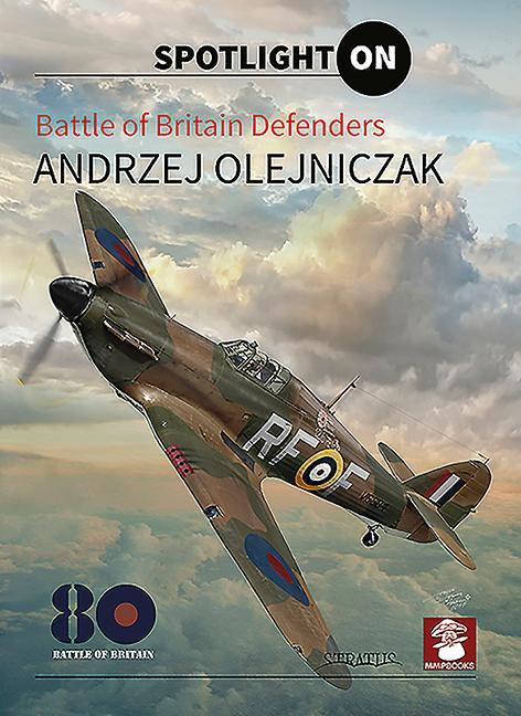 Kniha Battle Of Britain Defenders Andrzej Olejniczak