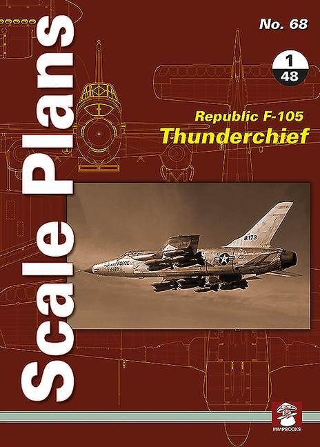 Knjiga Scale Plans 68: Republic F-105 Thunderchief 1/48 Scale 