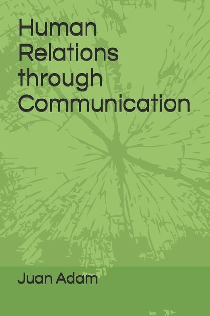 Knjiga Human Relations through Communication Juan Adam (Juan M. Villamayor)
