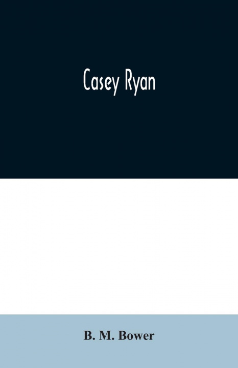 Knjiga Casey Ryan B. M. Bower