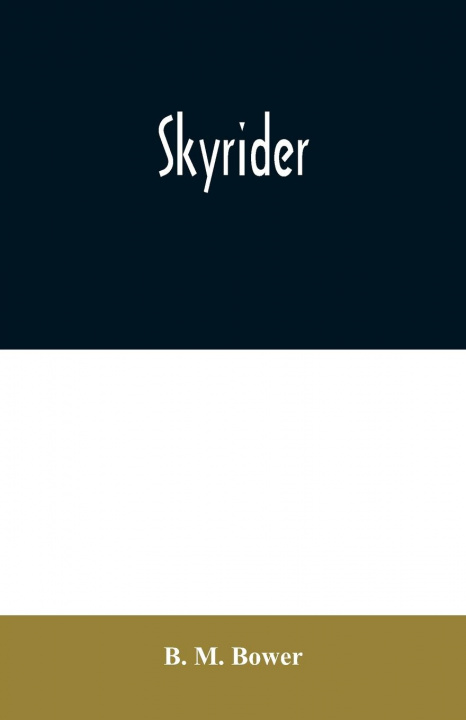 Knjiga Skyrider B. M. Bower