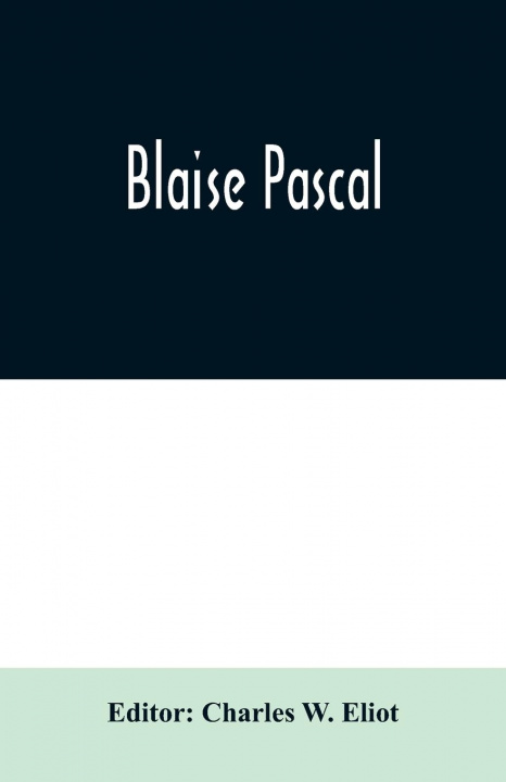 Knjiga Blaise Pascal Charles W. Eliot
