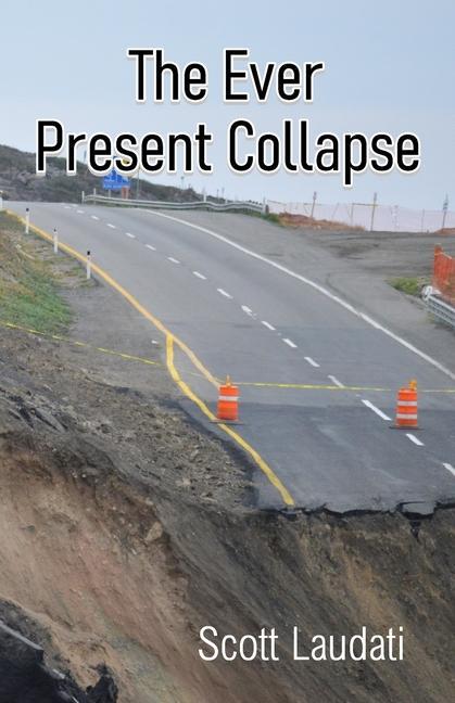 Book The Ever Present Collapse Scott Laudati