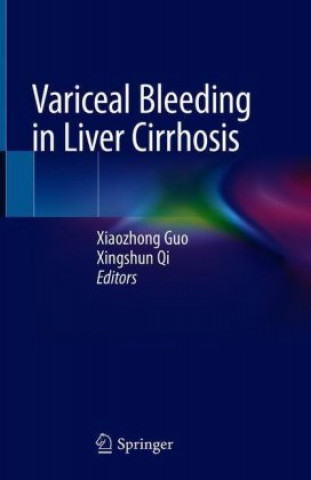 Knjiga Variceal Bleeding in Liver Cirrhosis Xingshun Qi