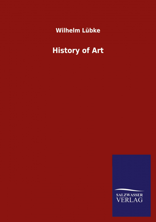 Knjiga History of Art Wilhelm Lübke