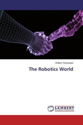 Knjiga Robotics World William Thorossian